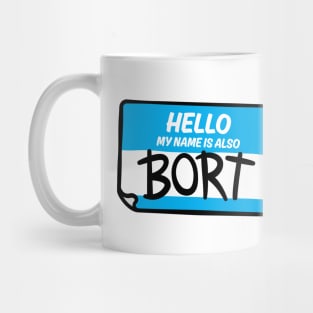 My name is also Bort Mug